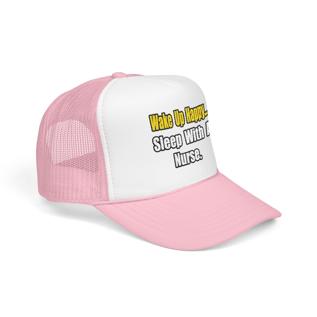 Sleep With a Nurse - Foam Trucker Hat