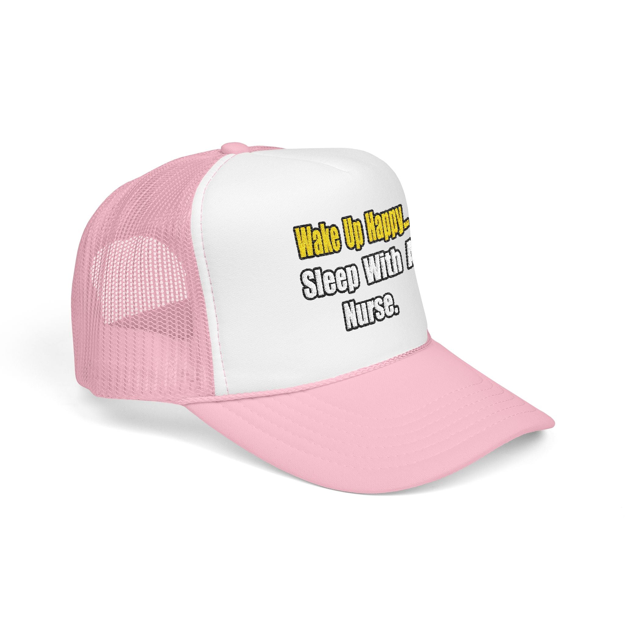 Sleep With a Nurse - Foam Trucker Hat