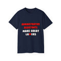 Administrative Assistants Make Great Lovers - Unisex Ultra Cotton Tee