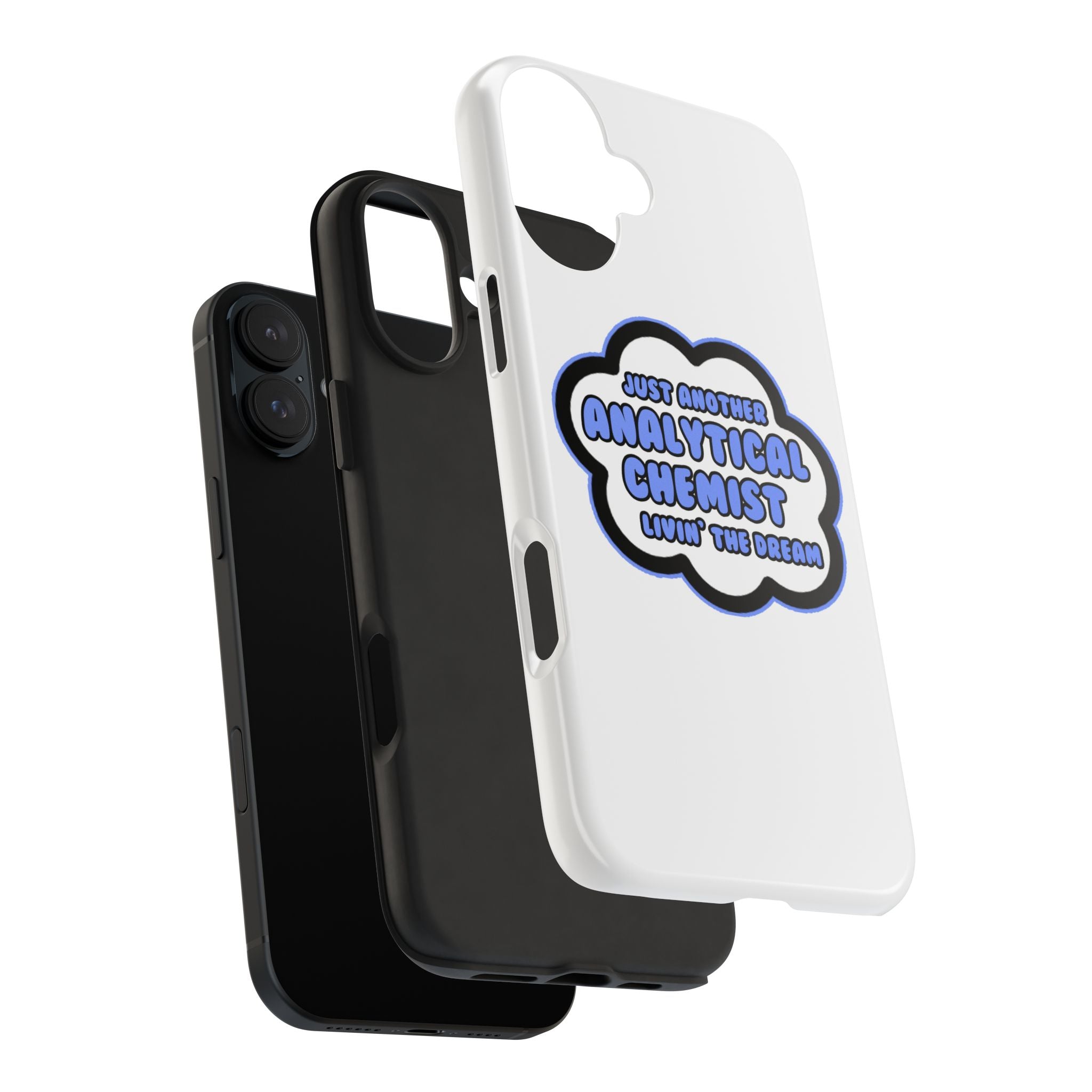 Analytical Chemist .. Livin' The Dream - Tough Phone Cases