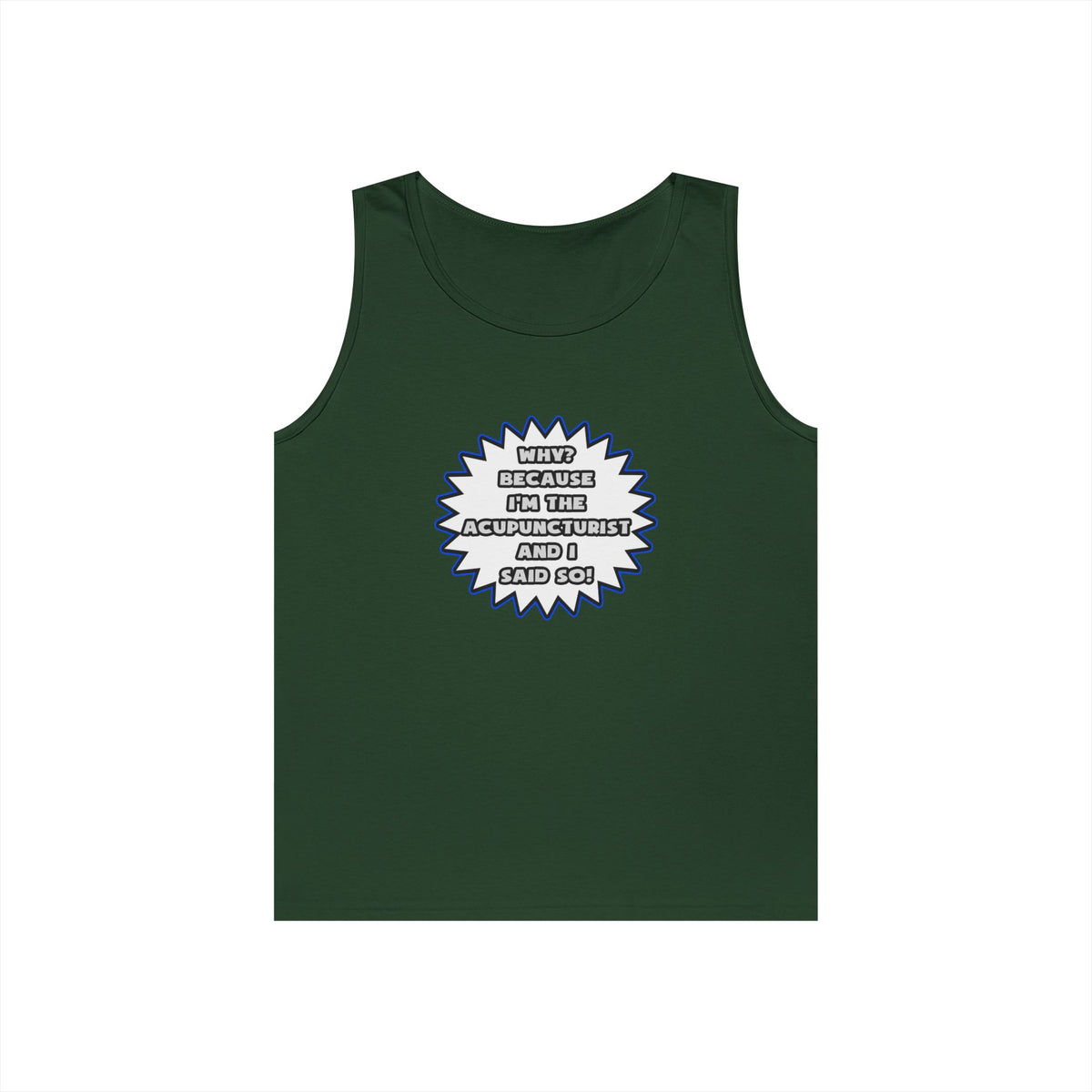 Acupuncturist .. Because I Said So - Unisex Heavy Cotton Tank Top