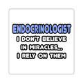Miracles and Endocrinologists - Square Stickers