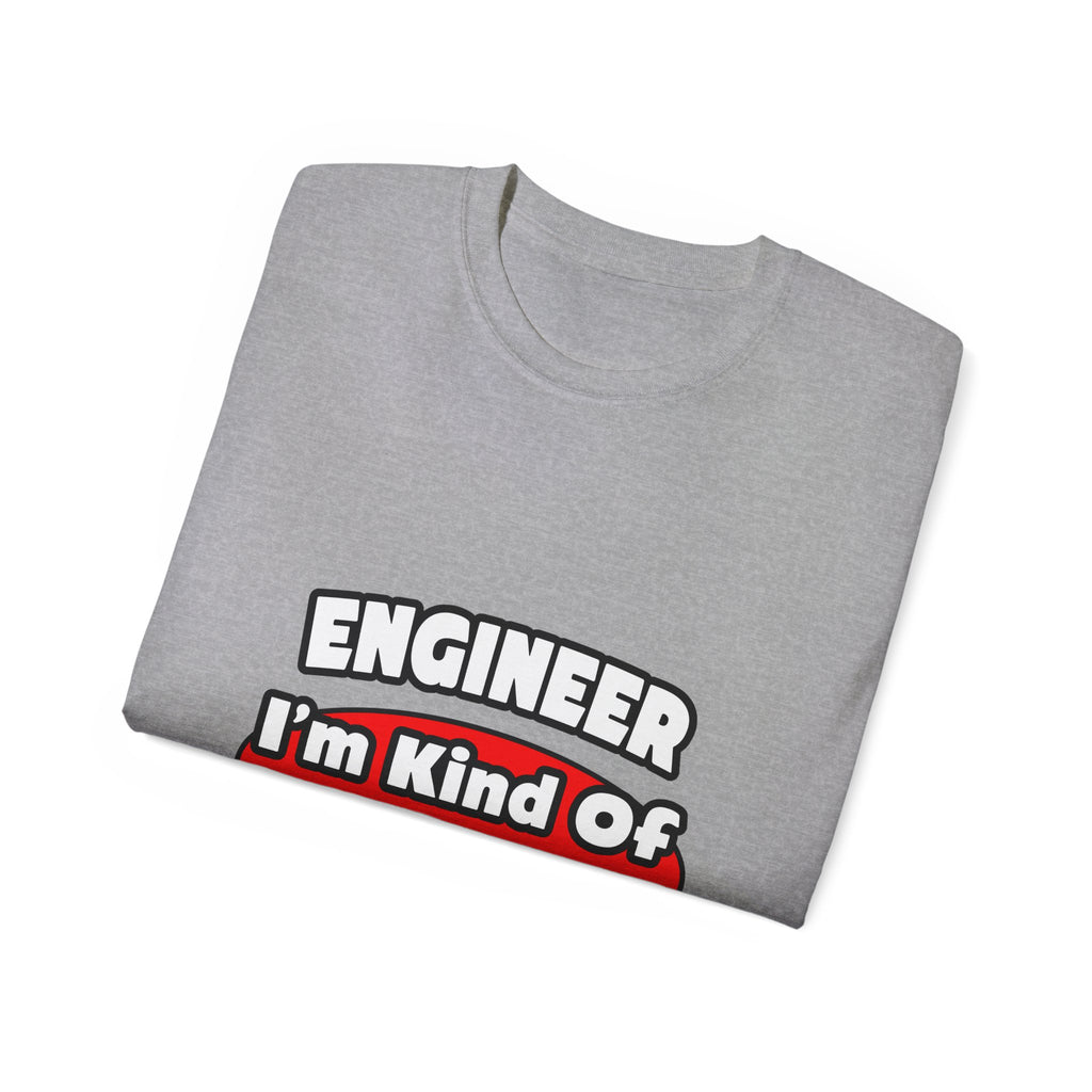 Engineer...Big Deal - Unisex Ultra Cotton Tee