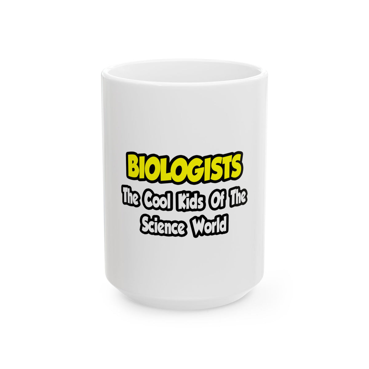 Biologists...Cool Kids of Science World - Ceramic Mug, (11oz, 15oz)