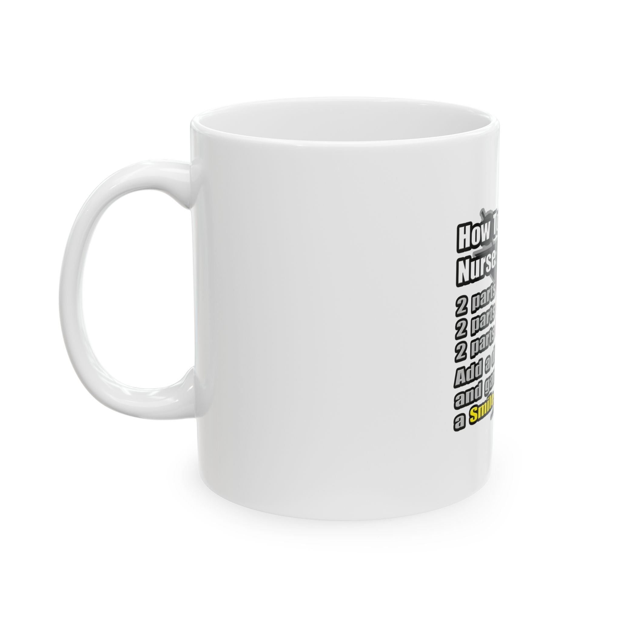 How To Make a Nurse - Ceramic Mug, (11oz, 15oz)