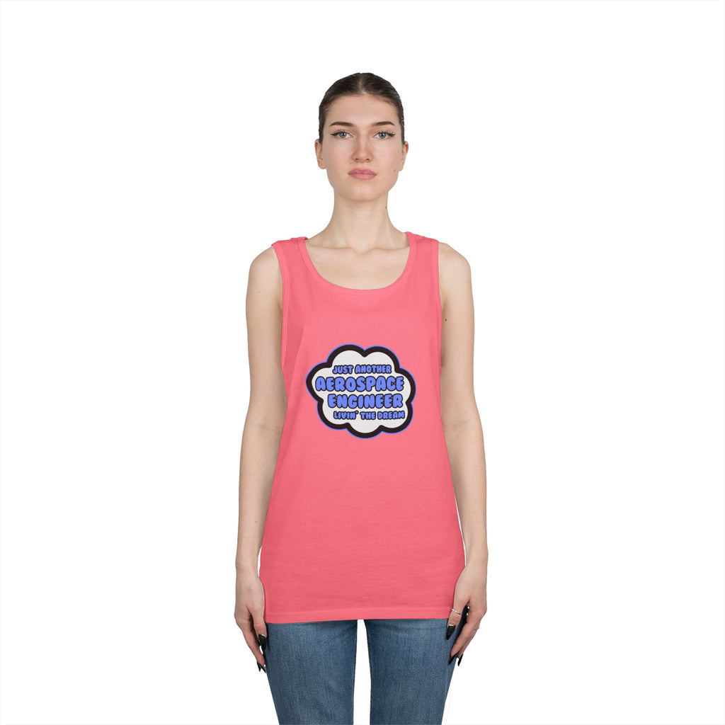 Aerospace Engineer .. Livin' The Dream - Unisex Heavy Cotton Tank Top