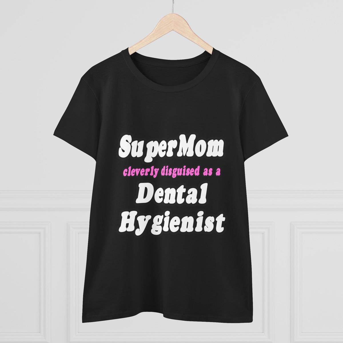 SuperMom...Dental Hygienist - Women's Midweight Cotton Tee