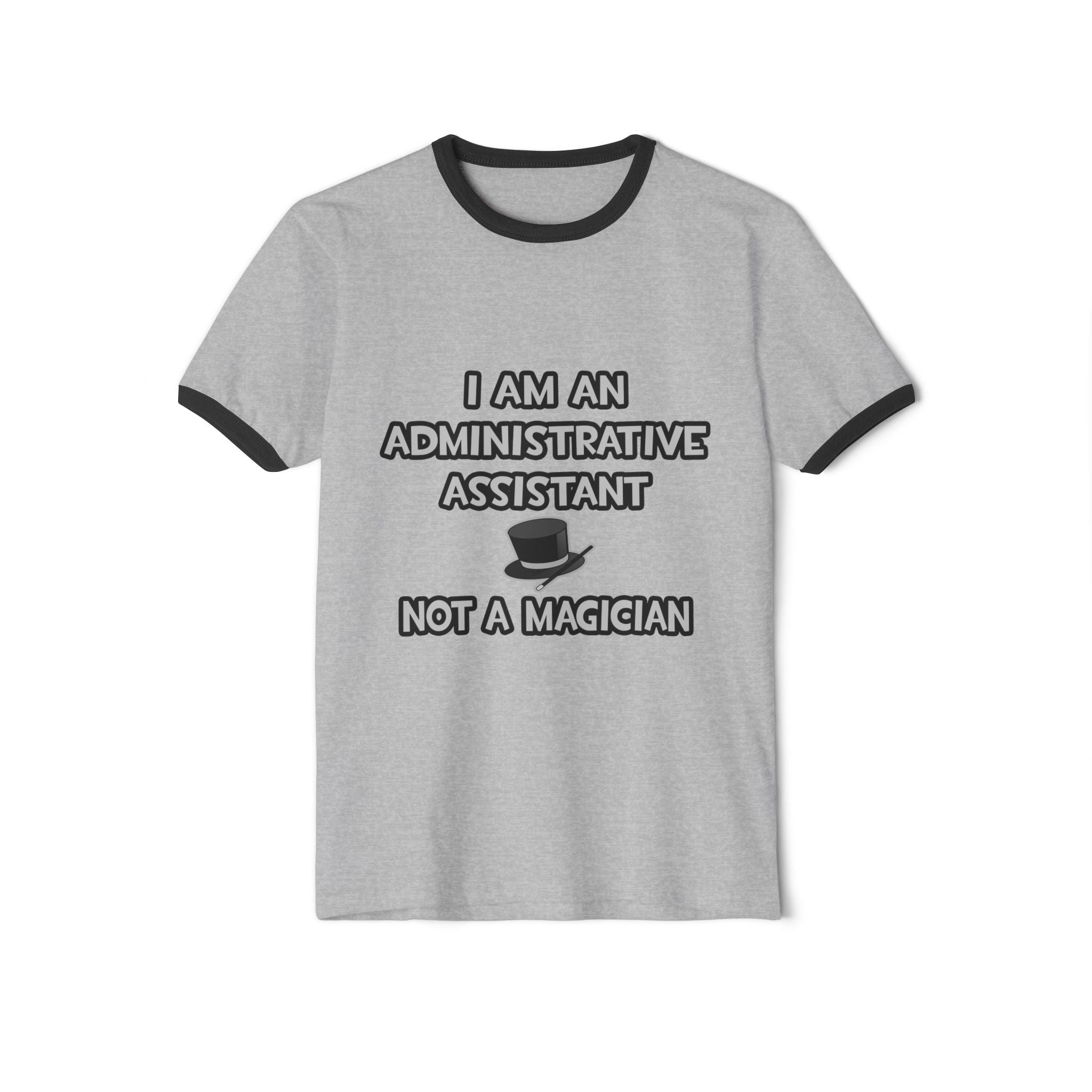 Administrative Asst... Not A Magician - Unisex Cotton Ringer T-Shirt