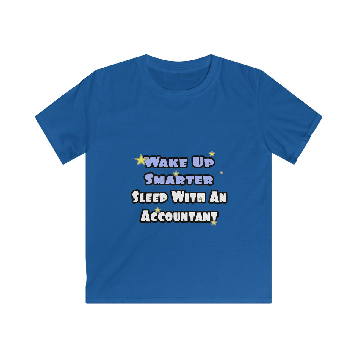 Wake Up Smarter...Sleep With an Accountant - Kids Softstyle Tee