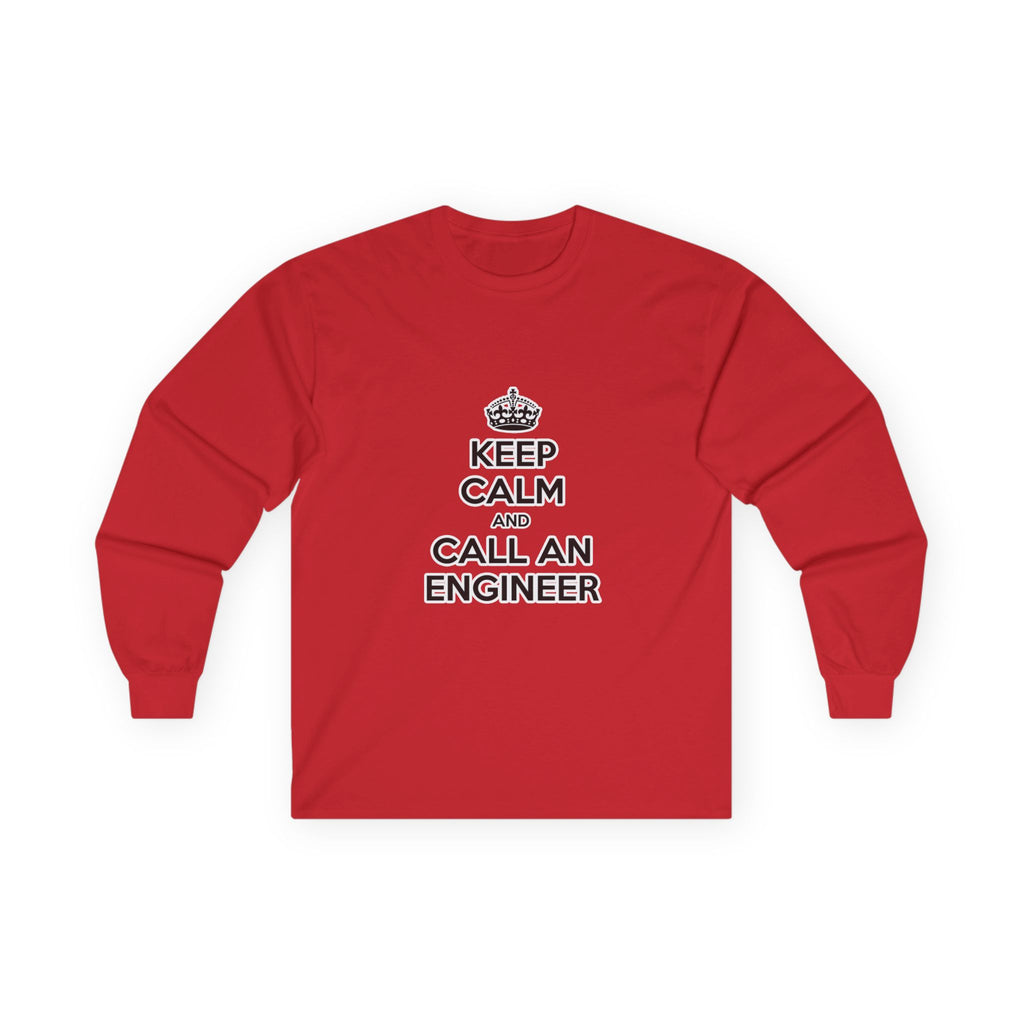 Keep Calm and Call an Engineer - Unisex Ultra Cotton Long Sleeve Tee