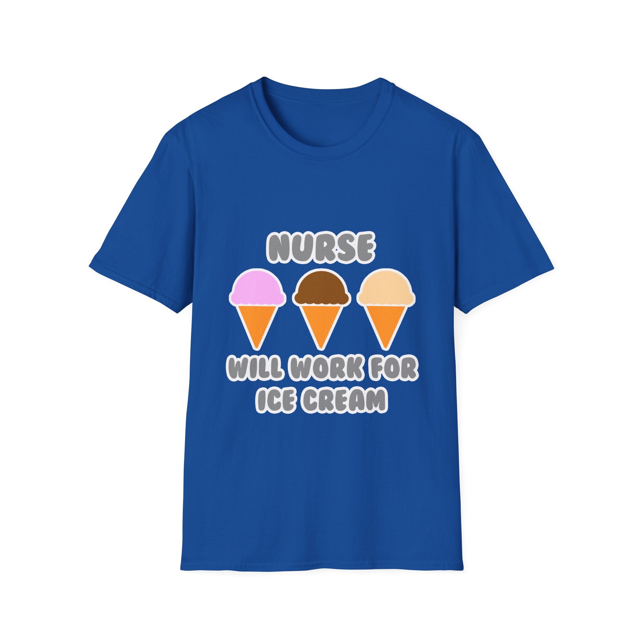 Nurse ... Will Work For Ice Cream - Unisex Softstyle T-Shirt