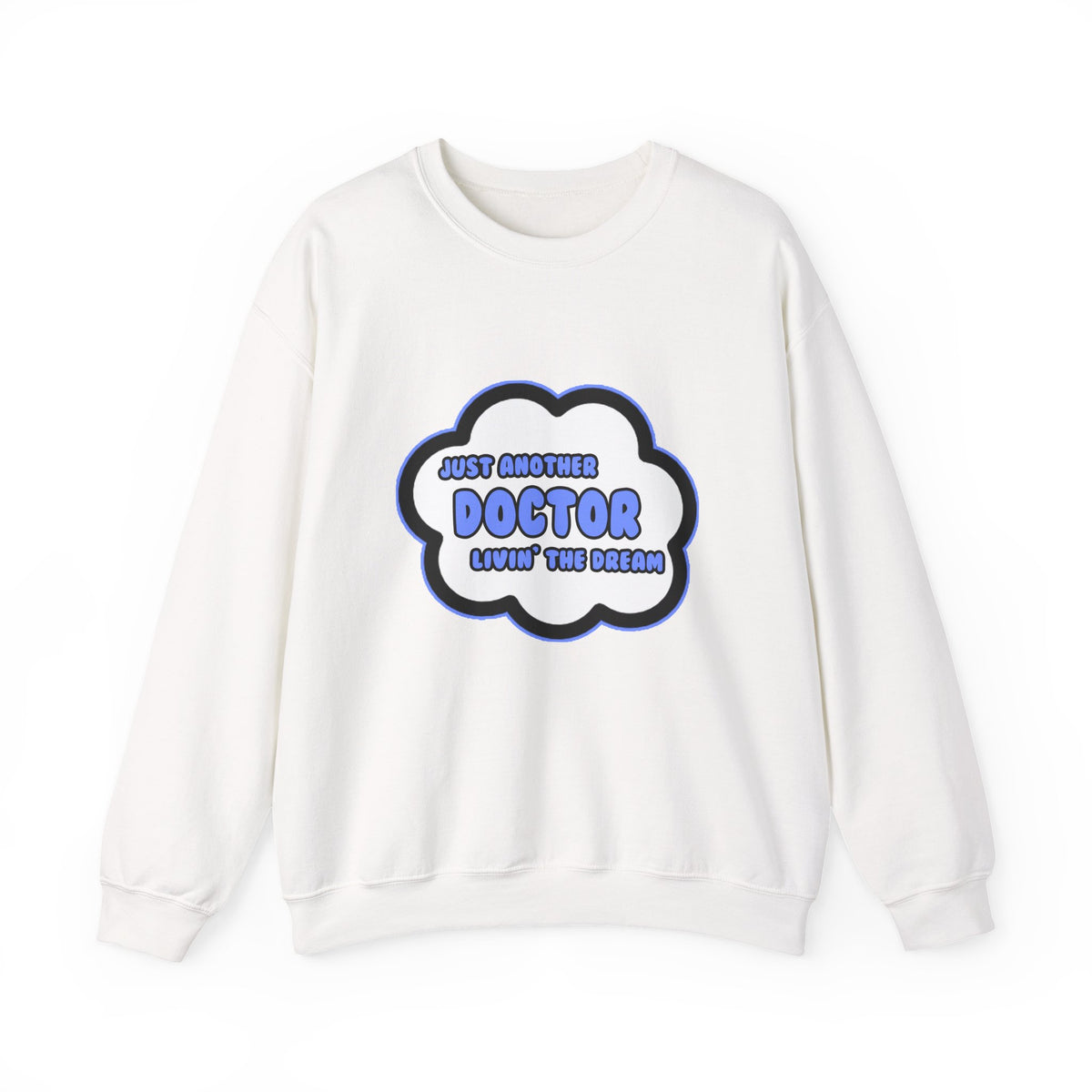 Doctor .. Livin' The Dream - Unisex Heavy Blend™ Crewneck Sweatshirt