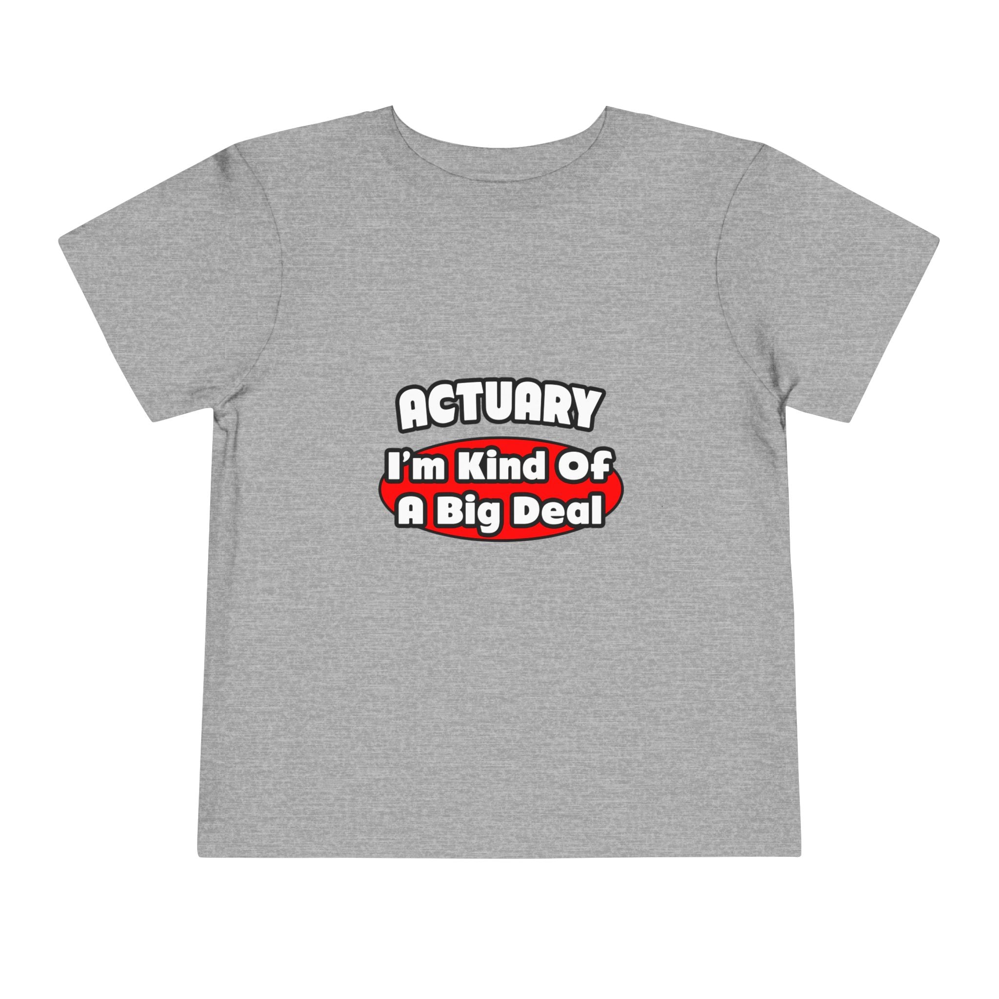 Actuary...Big Deal (2) - Toddler Short Sleeve Tee