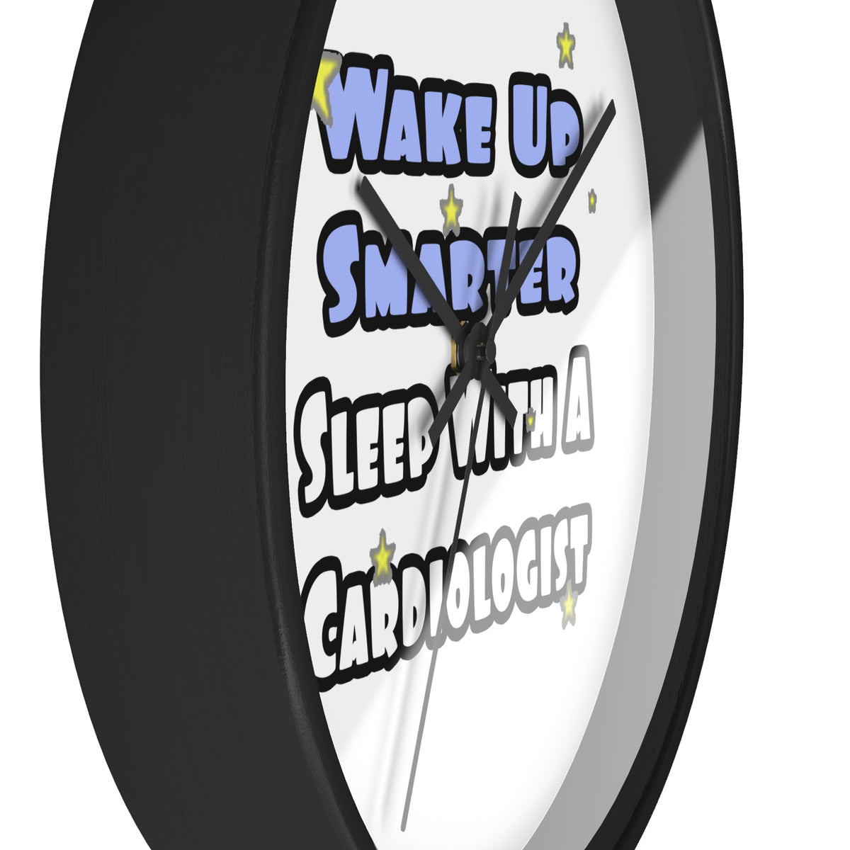 Wake Up Smarter...Sleep With a Cardiologist - Wall Clock
