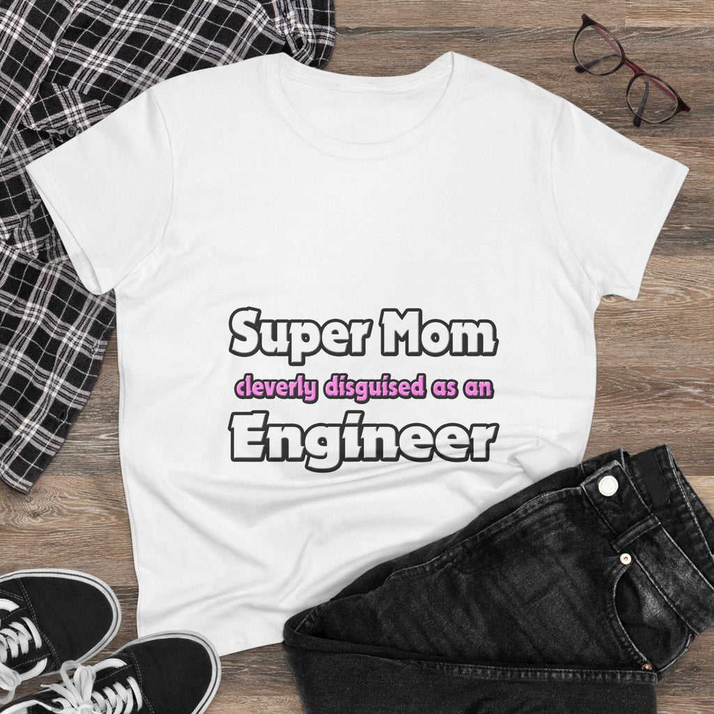 Super Mom ... Engineer - Women's Midweight Cotton Tee