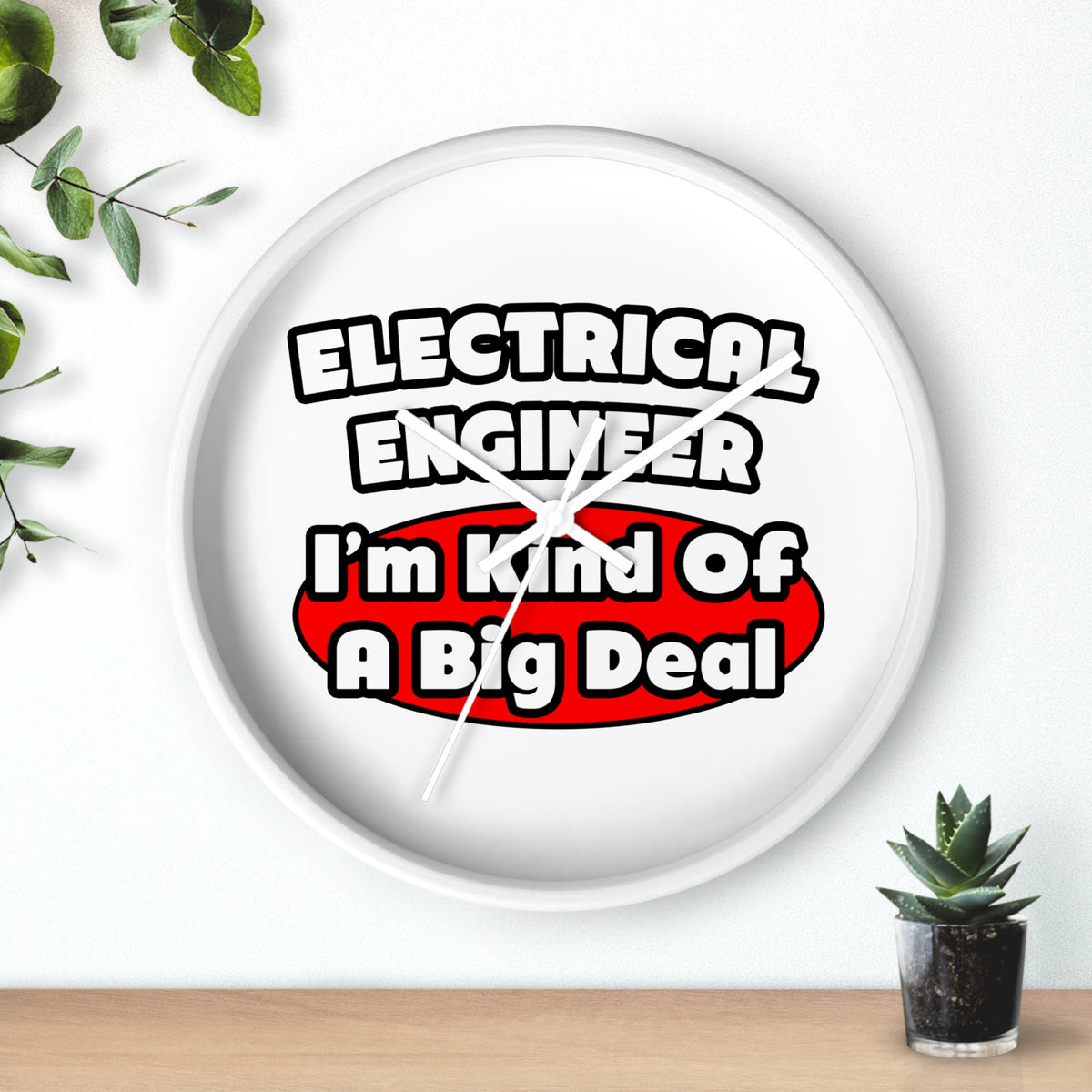 Electrical Engineer...Big Deal - Wall Clock