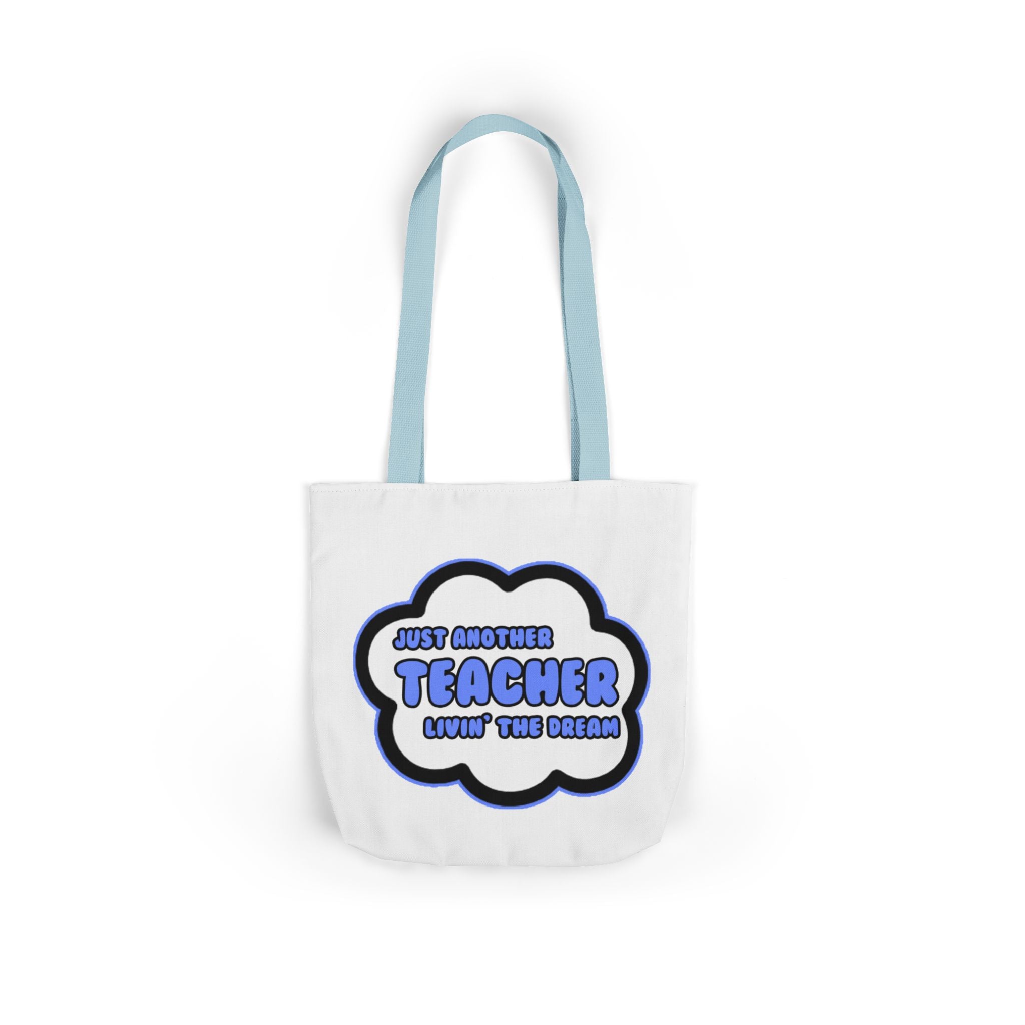 Teacher .. Livin' The Dream - Canvas Tote Bag, 5-Color Straps