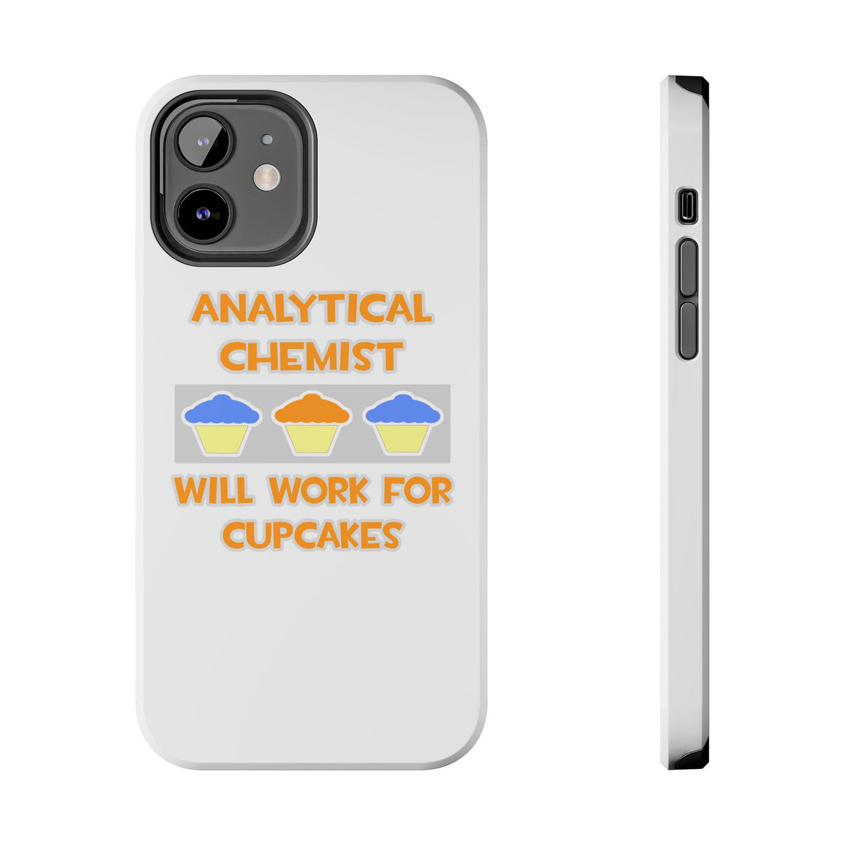 Analytical Chemist ... Will Work For Cupcakes - Tough Phone Cases