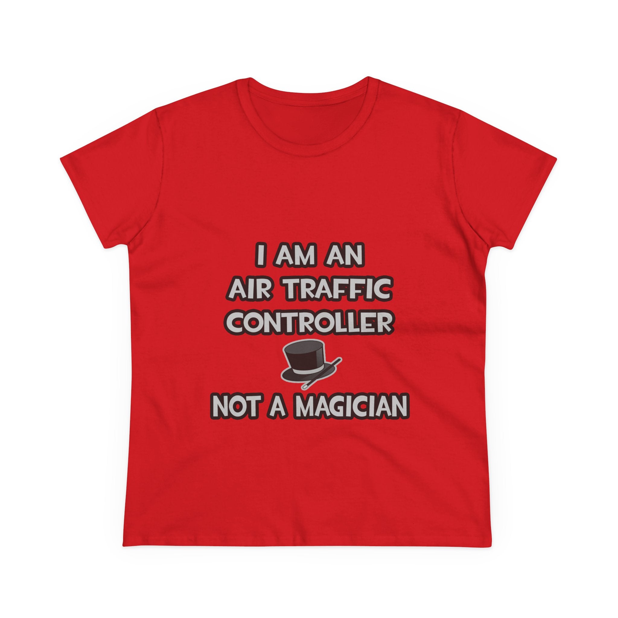 Air Traffic Controller ... Not A Magician - Women's Midweight Cotton Tee