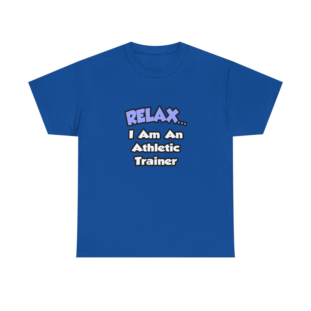 Relax ... I am an Athletic Trainer - Unisex Heavy Cotton Tee