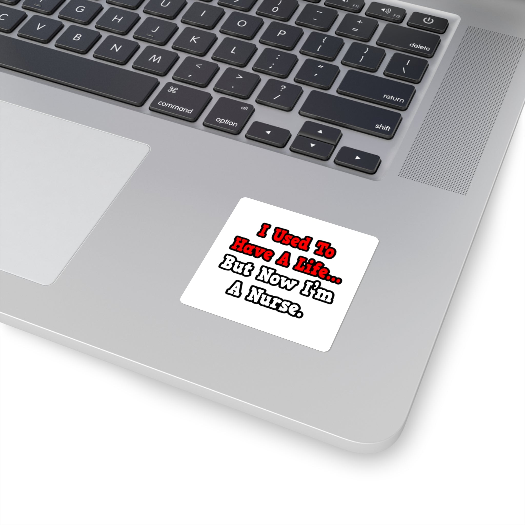 I Used to Have a Life...Nurse - Square Stickers