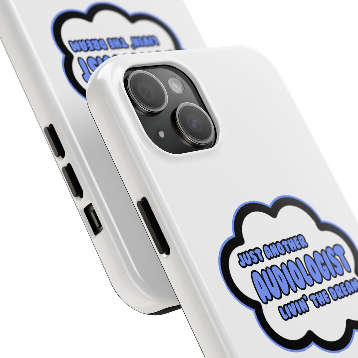 Audiologist .. Livin' The Dream - Tough Phone Cases