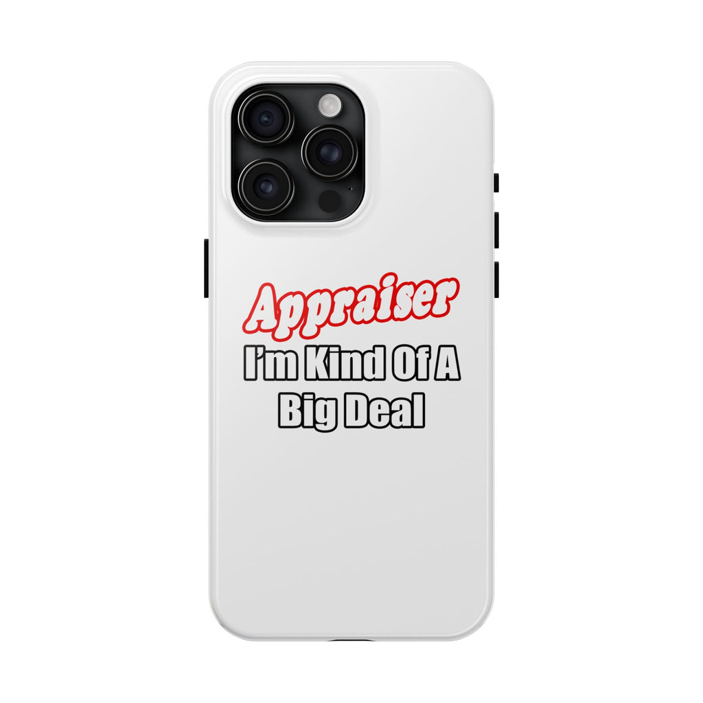 Appraiser...Kind of a Big Deal - Tough Phone Cases