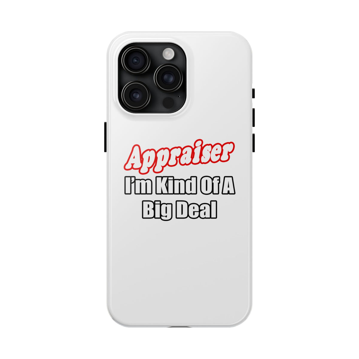 Appraiser...Kind of a Big Deal - Tough Phone Cases