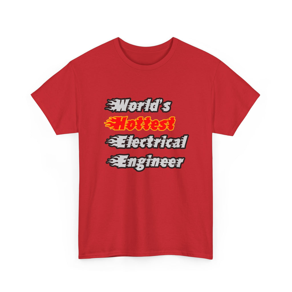 World's Hottest Electrical Engineer - Unisex Heavy Cotton Tee
