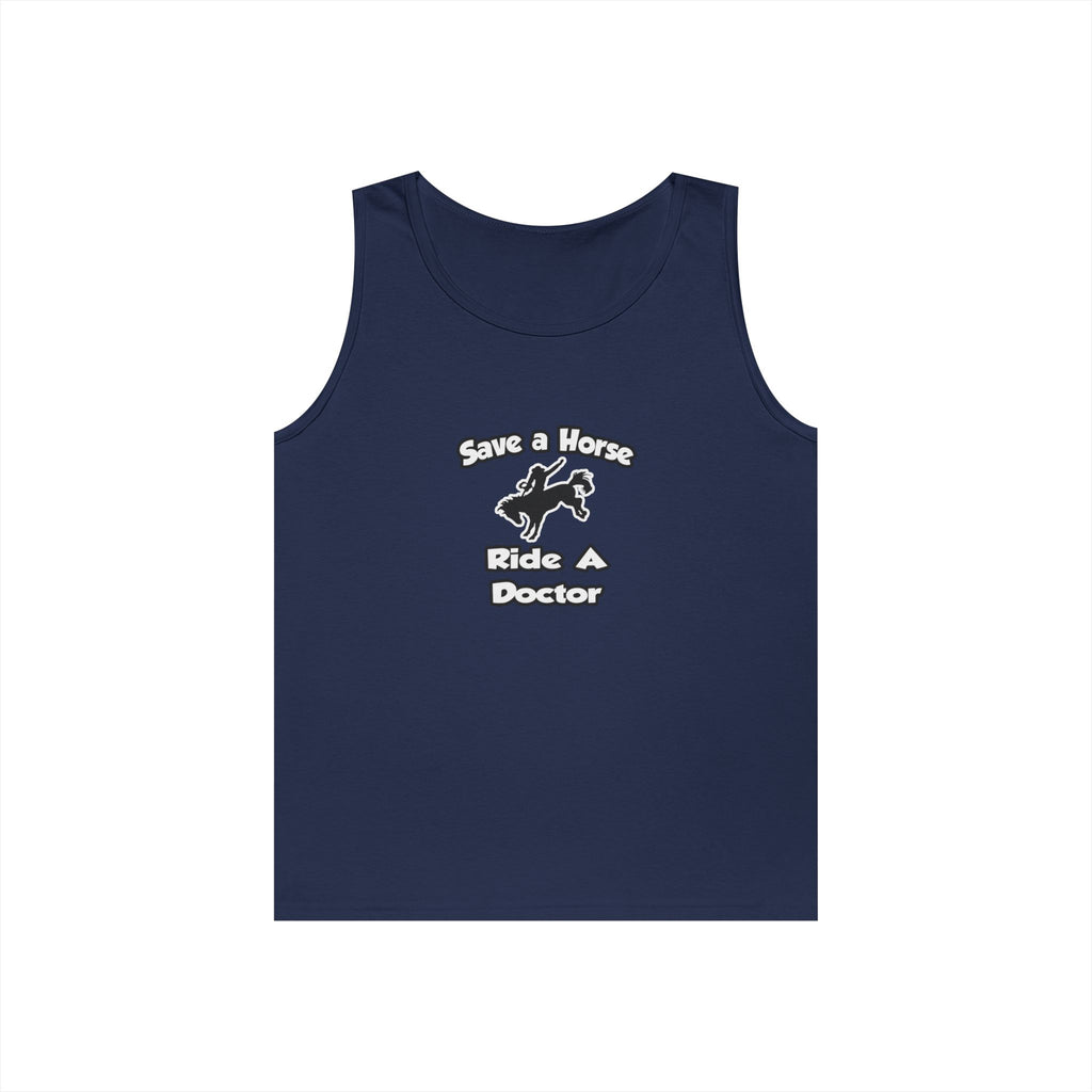 Save a Horse .. Ride a Doctor - Unisex Heavy Cotton Tank Top