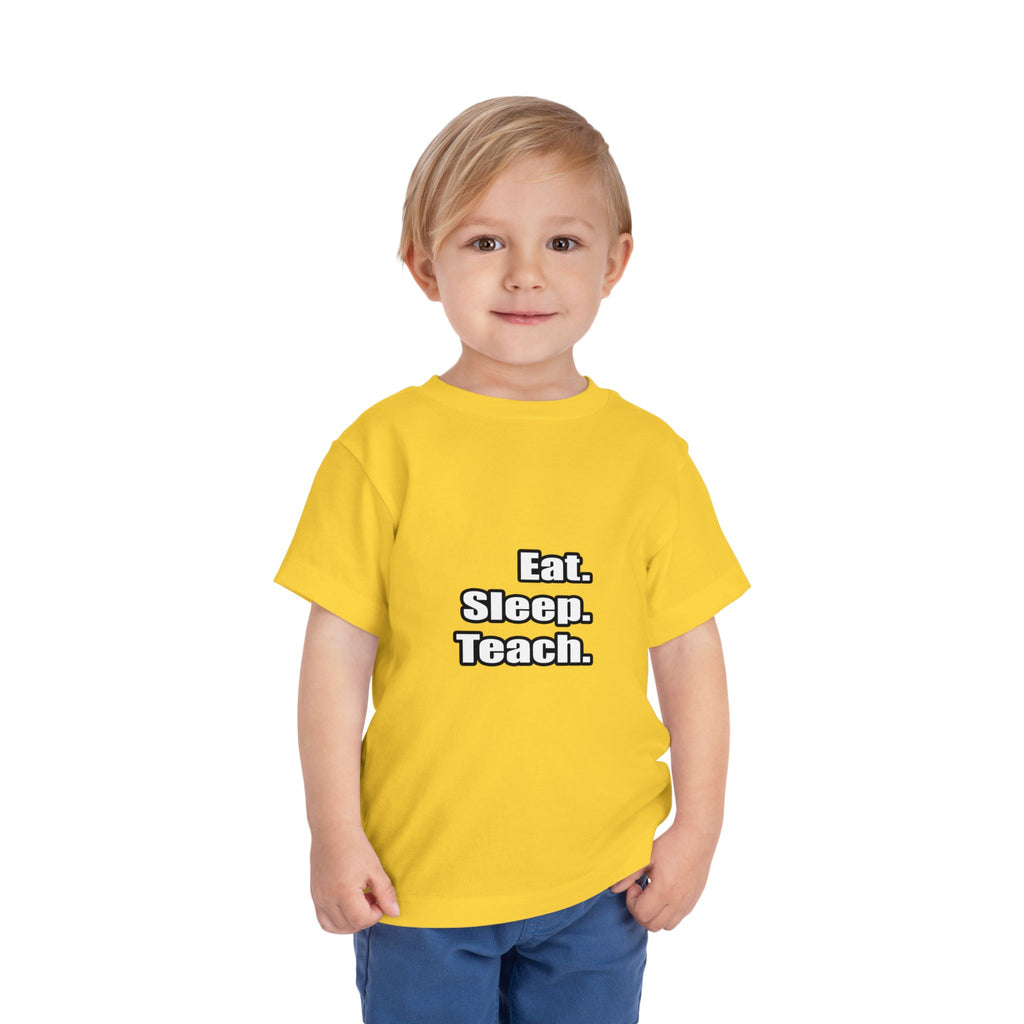 eat sleep teach - Toddler Short Sleeve Tee