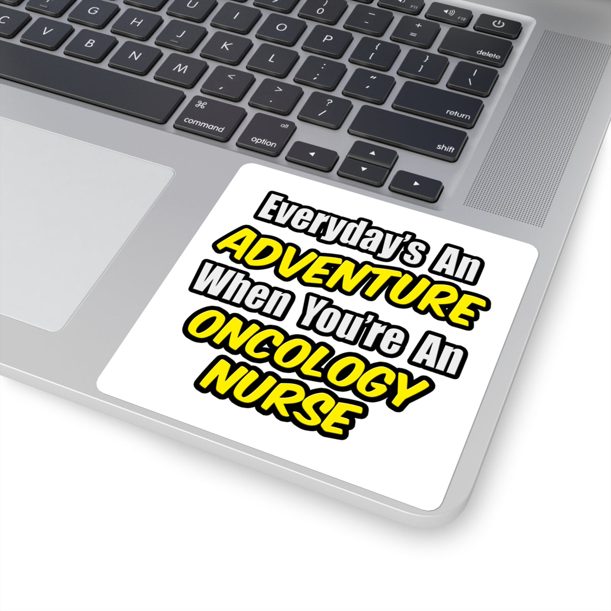 Everyday's An Adventure...Oncology Nurse - Square Stickers