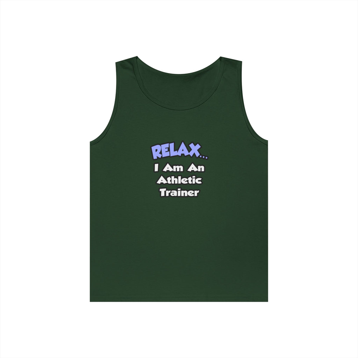 Relax ... I am an Athletic Trainer - Unisex Heavy Cotton Tank Top