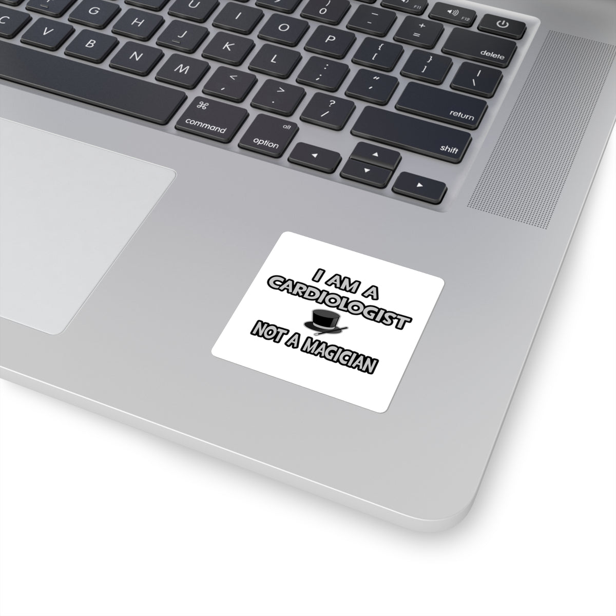 I Am A Cardiologist ... Not A Magician - Square Stickers