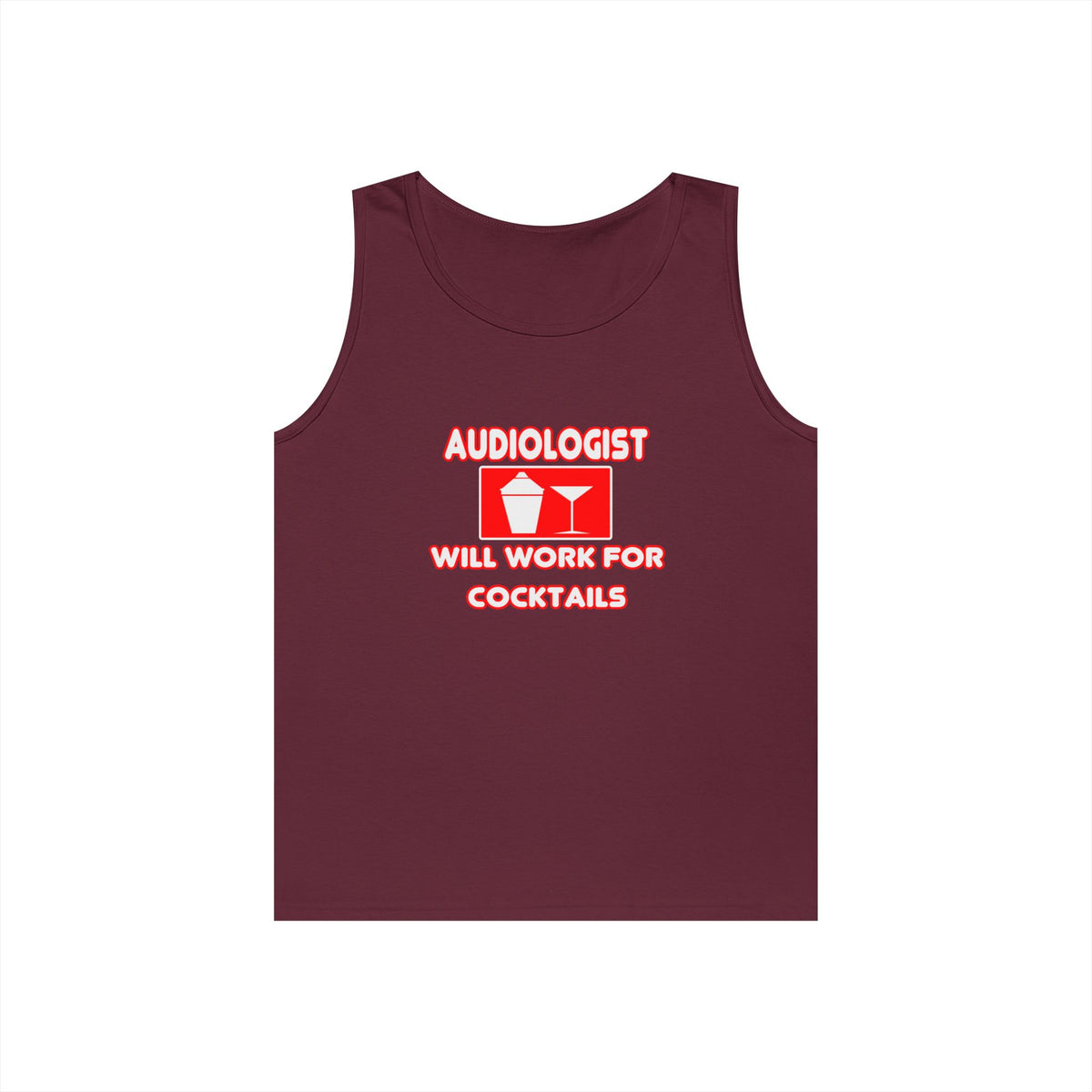 Audiologist ... Will Work For Cocktails - Unisex Heavy Cotton Tank Top