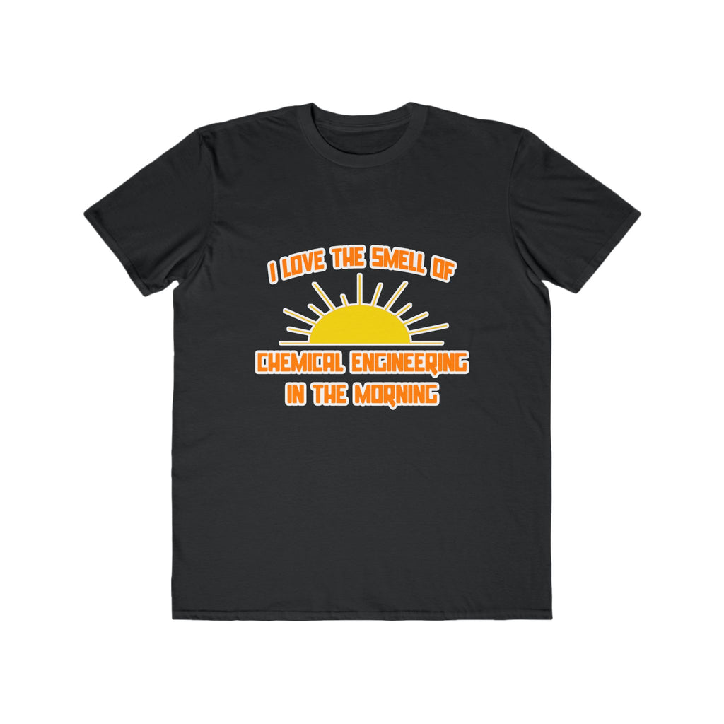 Smell of Chemical Engineering in the Morning - Men's Lightweight Fashion Tee