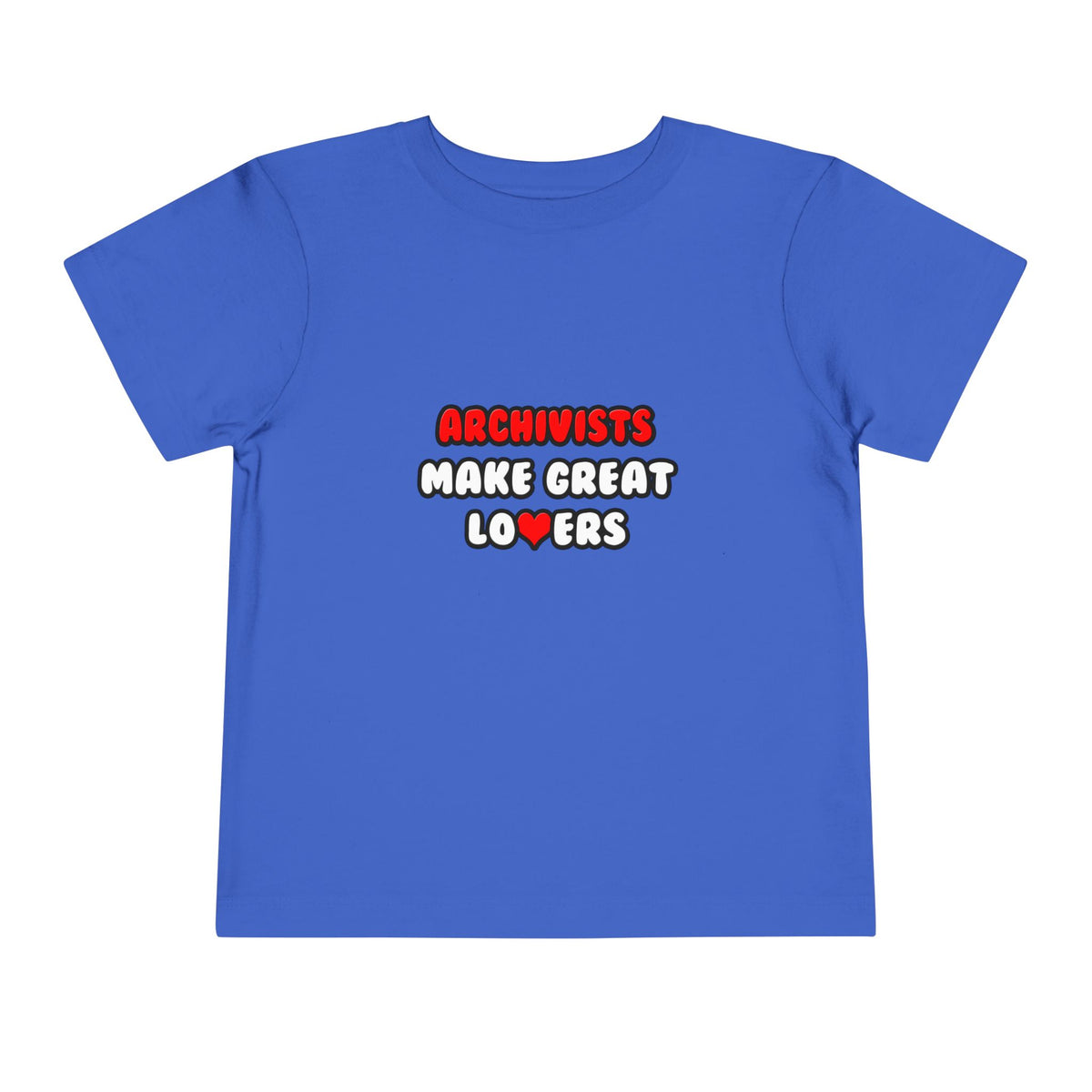 Archivists Make Great Lovers - Toddler Short Sleeve Tee