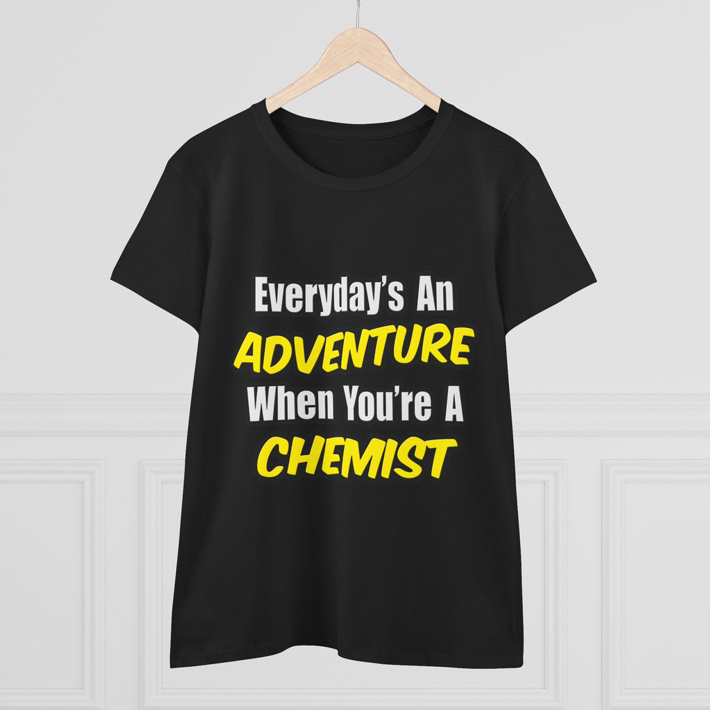 Everyday's An Adventure...Chemist - Women's Midweight Cotton Tee