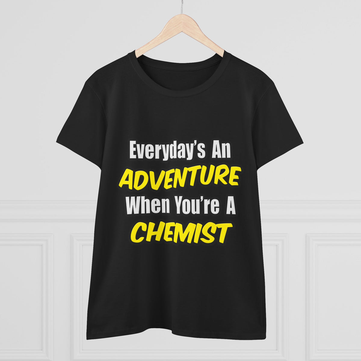 Everyday's An Adventure...Chemist - Women's Midweight Cotton Tee