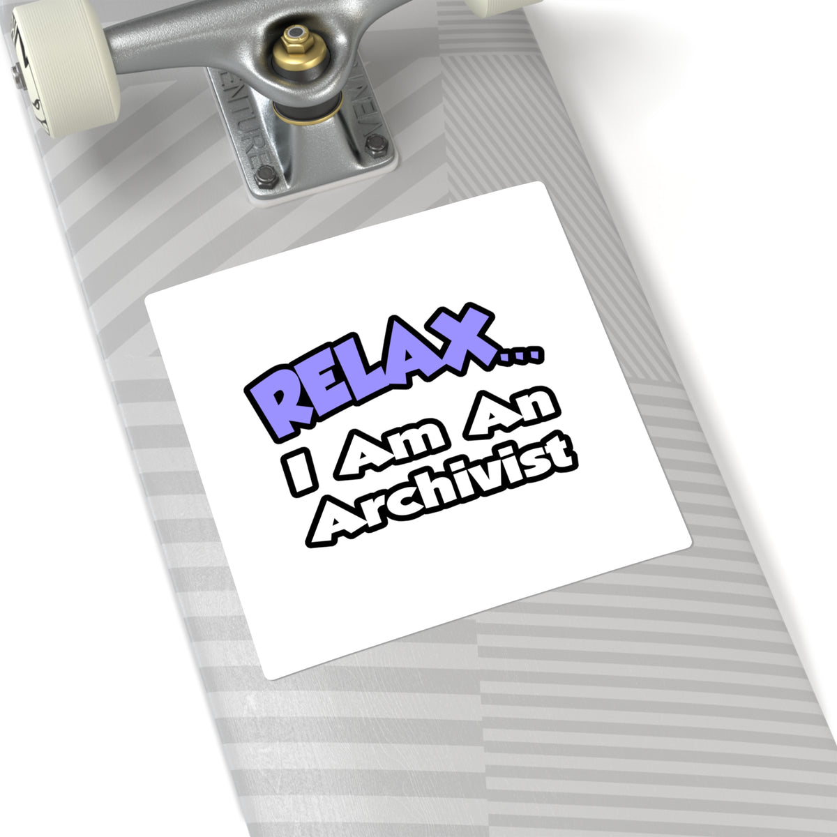Relax ... I Am An Archivist - Square Stickers