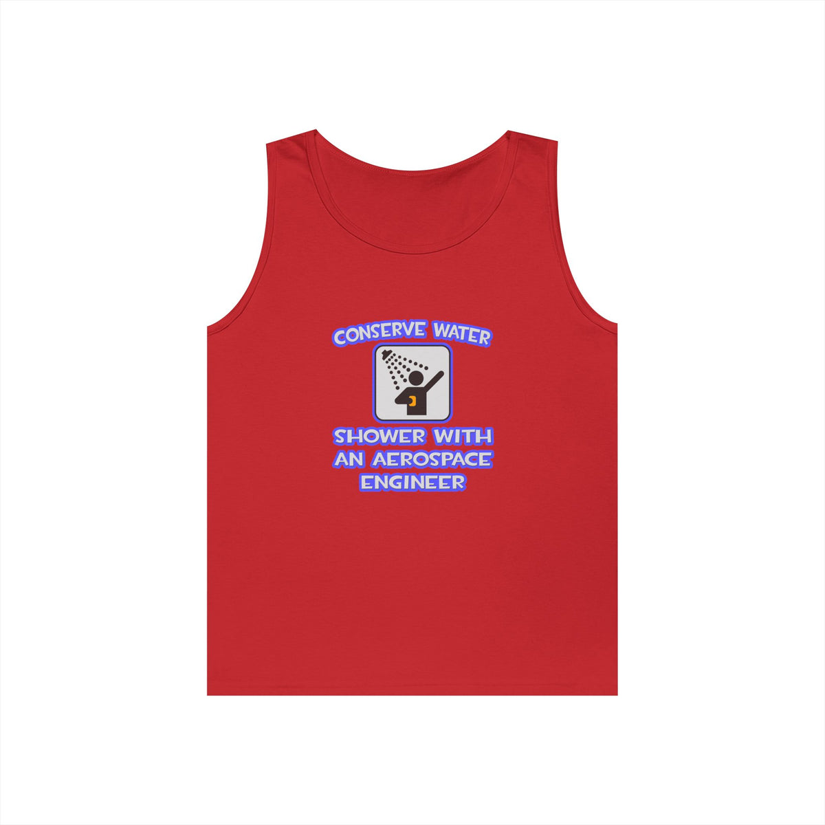 Conserve Water .. Shower With Aerospace Engineer - Unisex Heavy Cotton Tank Top