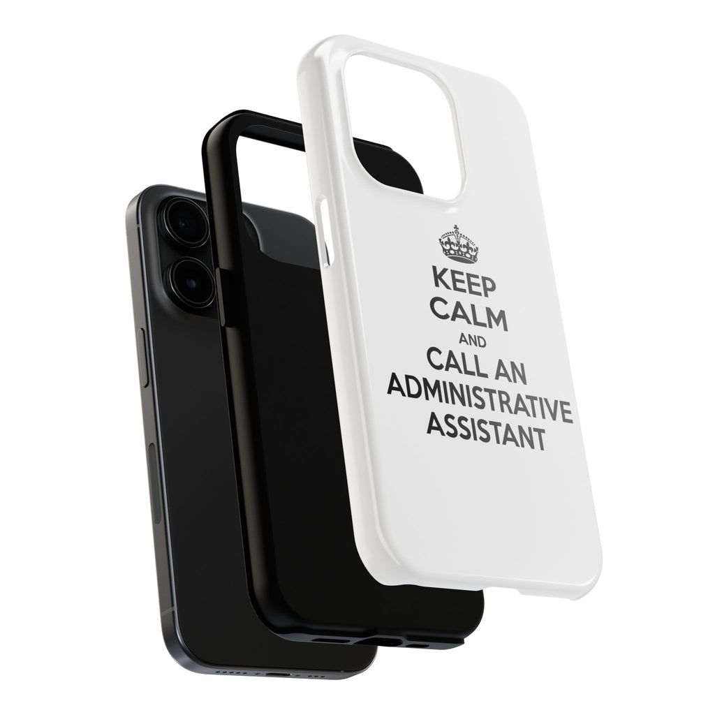 Keep Calm and Call an Administrative Assistant - Tough Phone Cases