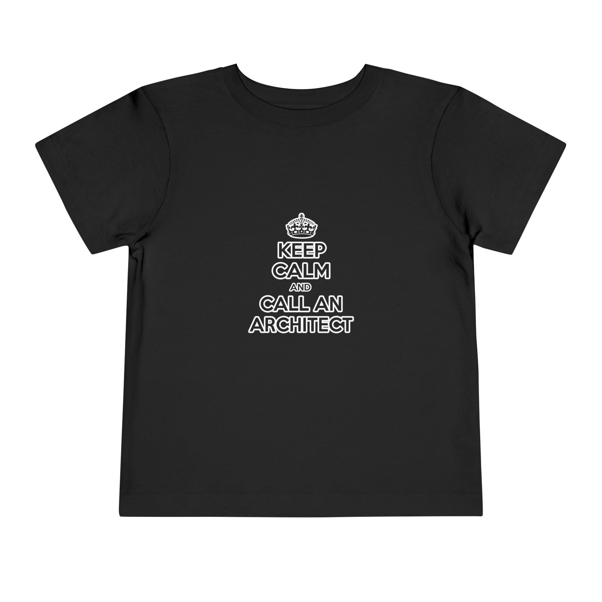 Keep Calm and Call an Architect - Toddler Short Sleeve Tee