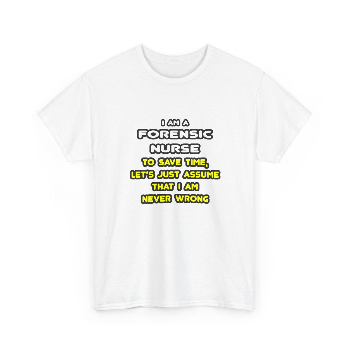 Funny Forensic Nurse T Shirts and Gifts - Unisex Heavy Cotton Tee