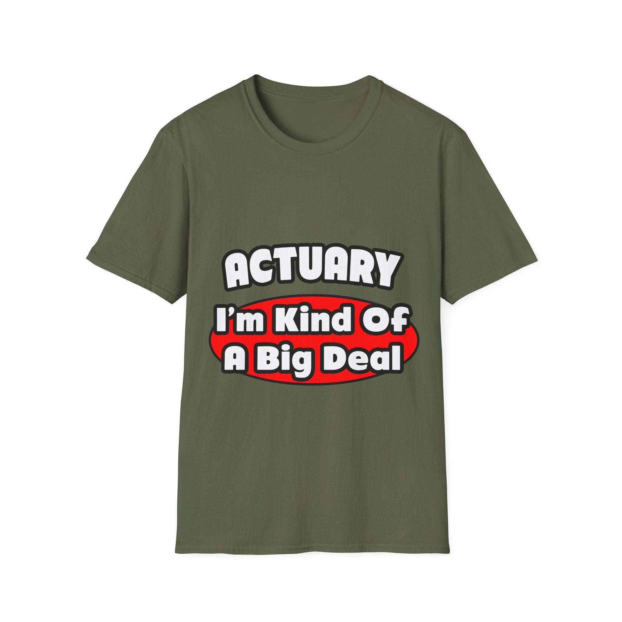 Actuary...Big Deal (2) - Unisex Softstyle T-Shirt