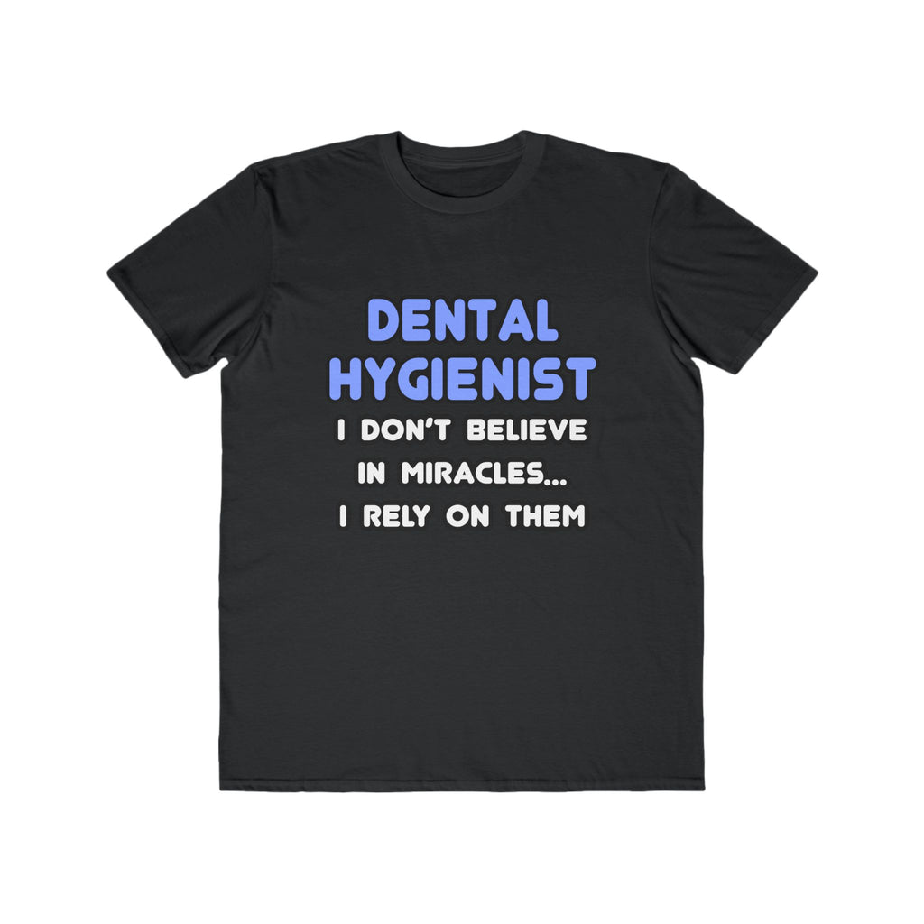 Miracles and Dental Hygienists - Men's Lightweight Fashion Tee