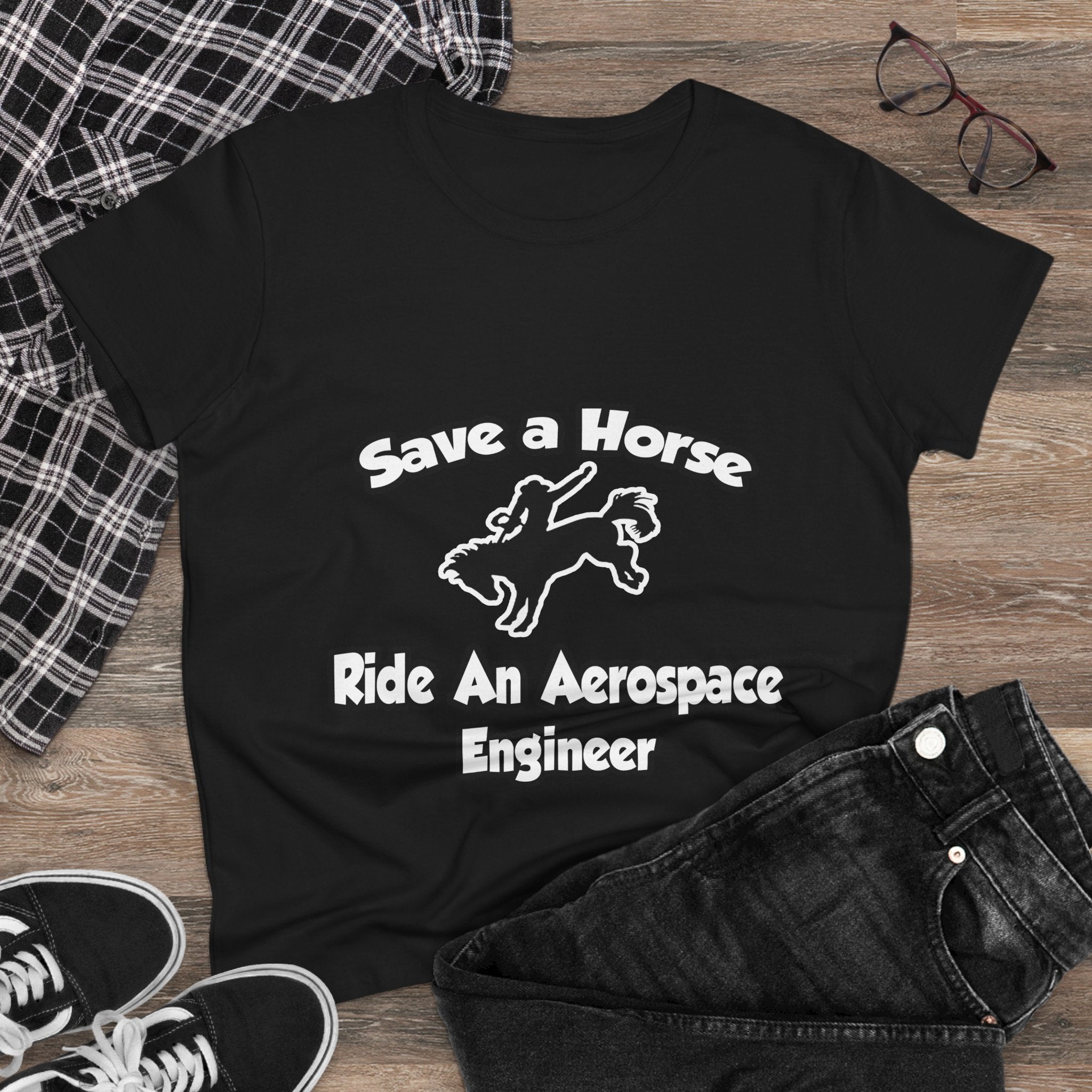 Save a Horse, Ride an Aerospace Engineer - Women's Midweight Cotton Tee