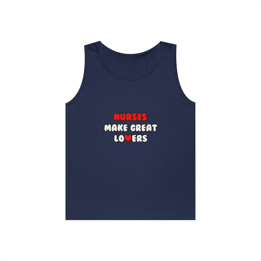 Nurses Make Great Lovers - Unisex Heavy Cotton Tank Top