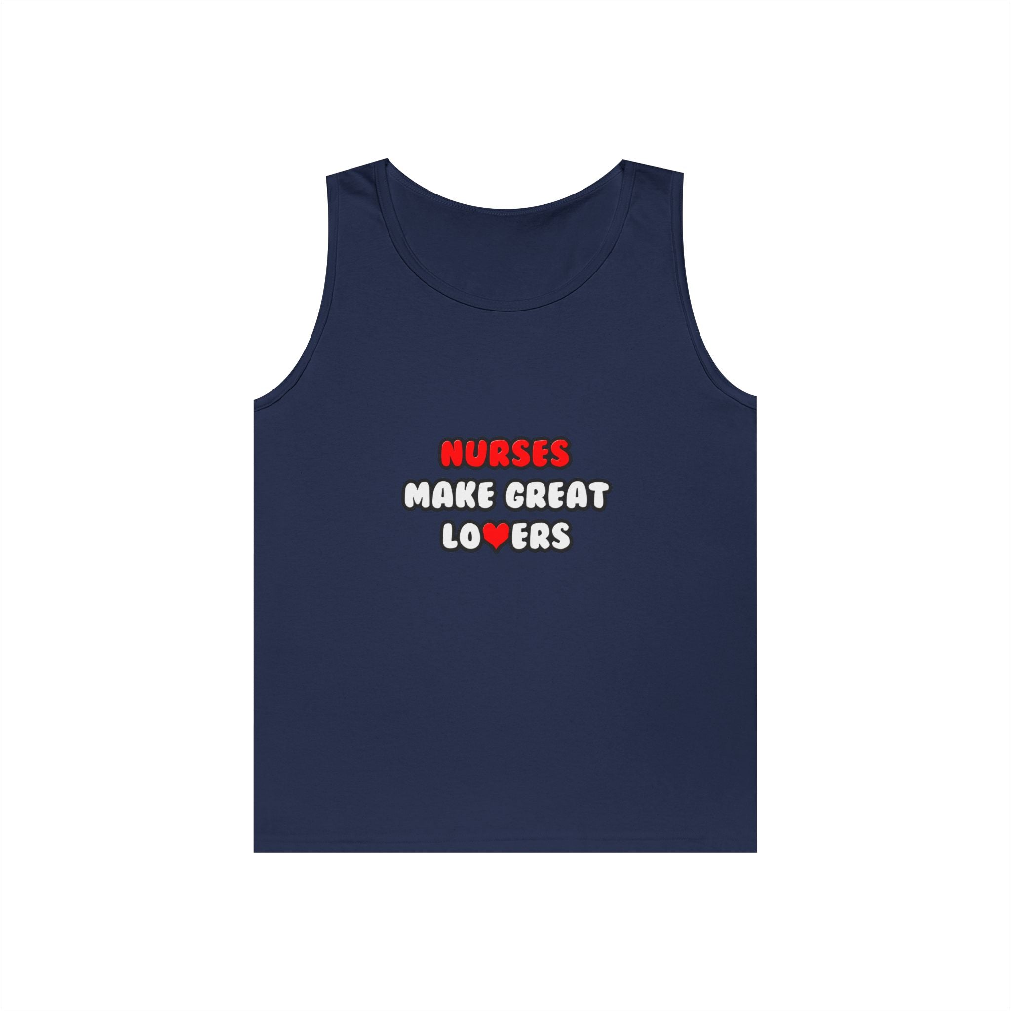 Nurses Make Great Lovers - Unisex Heavy Cotton Tank Top