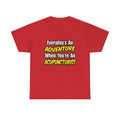 Everyday's An Adventure .. Acupuncturist - Unisex Heavy Cotton Tee